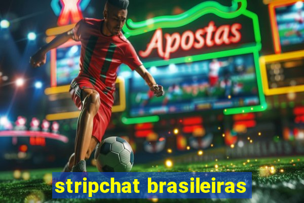 stripchat brasileiras